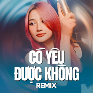Có Yêu Được Không (Remix)