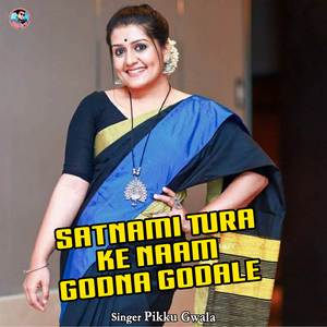 Satnami Tura Ke Naam Godna Godale