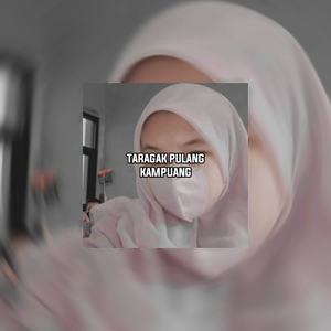 DJ MINANG TARAGAK PULANG KAMPUANG