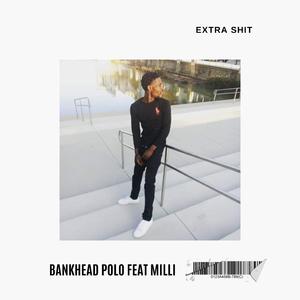 Extra Shit (feat. Milli)