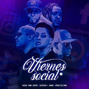 Viernes Social (feat. Alexis Mr. A, Amaro & Kénsel Tell Them)