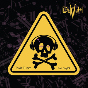 Toxic Tunes (feat. D'zyl 5k1)