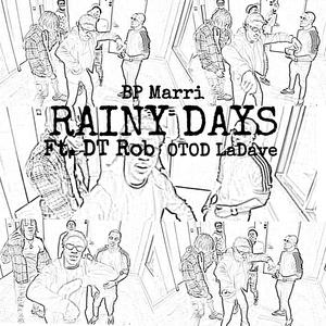 Rainy Days (feat. DT Rob & OTOD LaDave)