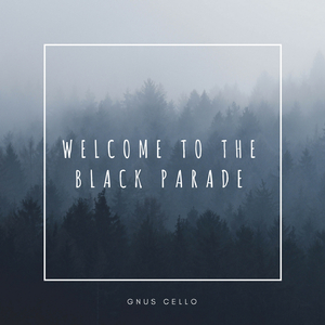 Welcome to the Black Parade (For Cello and Piano)