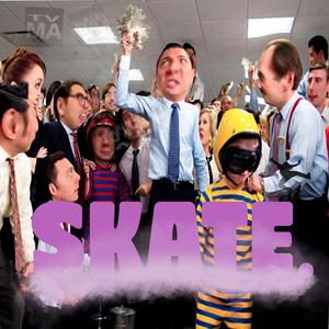 Skate.