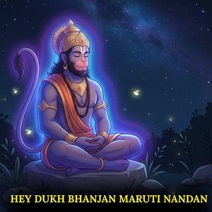 Hey Dukh Bhanjan Maruti Nandan