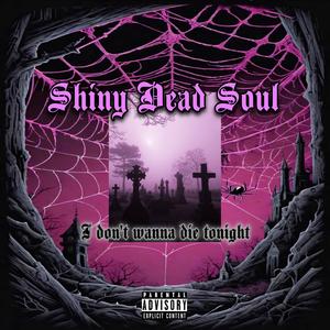 I don't wanna die tonight