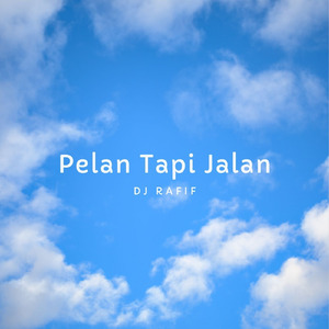 Pelan Tapi Jalan