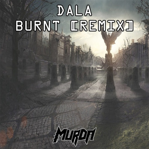 Burnt (MurDa Remix)