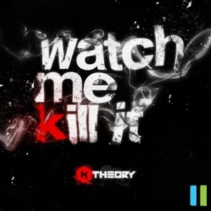 Watch Me Kill It (Original Mix)