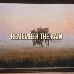 Remember The Rain