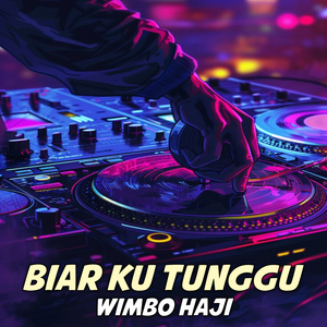 Biar ku tunggu
