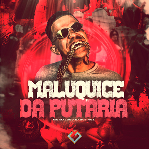 Maluquice da Putaria