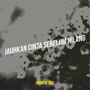 Jauhkan Cinta Sebelum Hilang