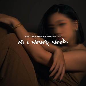 All I Never Need (feat. HIKMAL AR)