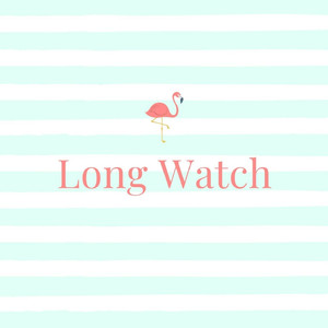 Long Watch