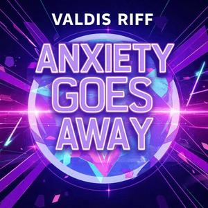 Anxiety Goes Away(Melodic Trance)