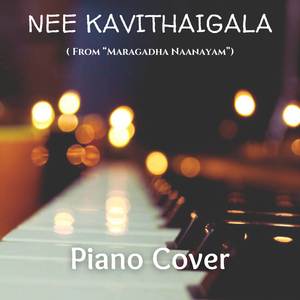 Nee Kavithaigala (From "Maragadha Naanayam") (Piano Cover)