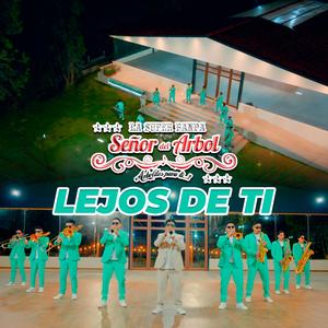 La Súper Banda Señor Del Arbol - Lejos de Ti (Tu Cumpleaños)