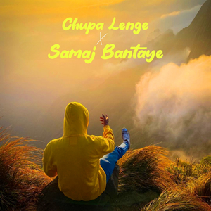 Chupa Lenge X Samaj Bantaye