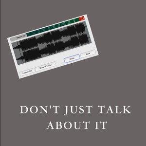 Don't Just Talk About It