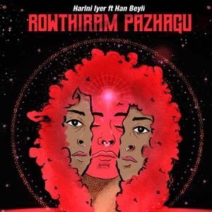 Rowthiram Pazhagu (feat. Han Beyli)