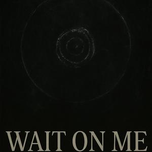 WAIT ON ME (remade)