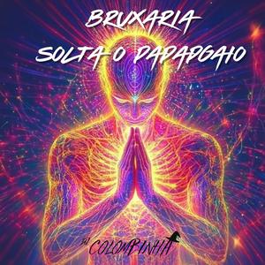 BRUXARIA SOLTA O PAPAGAIO