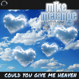Could You Give Me Heaven (Deep Melange Alsterlounge Mix)