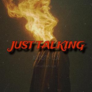 JUST TALKING