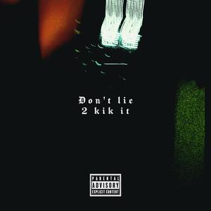 DON'T LIE 2 KIK IT (feat. HINH & WAVYYSOLO)