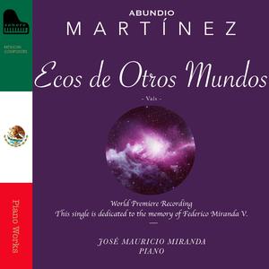 Abundio Martínez: Vals "Ecos de Otros Mundos"