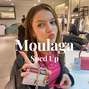 Moulaga - Sped Up