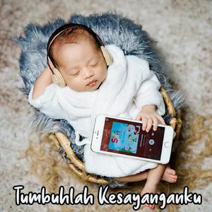 Tumbuhlah Kesayanganku