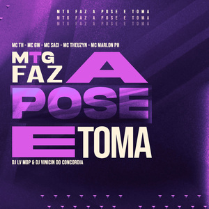 MTG FAZ A POSE E TOMA