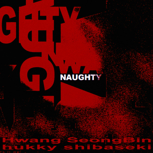 Naughty (Prod. Hukky Shibaseki)