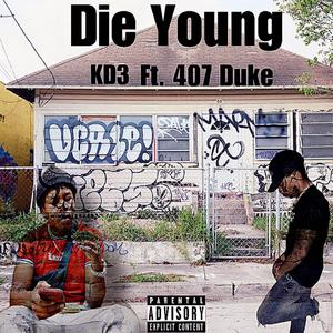 Die Young (feat. 407 Duke)