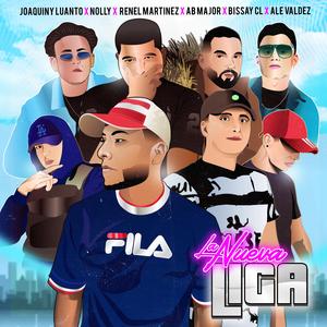 La Nueva Liga (feat. Renel Martinez, Nolly Eztilo, Ab Major, Ale Valdez & Bissay Cl)