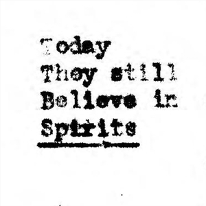 Today They Still Believe in Spirits