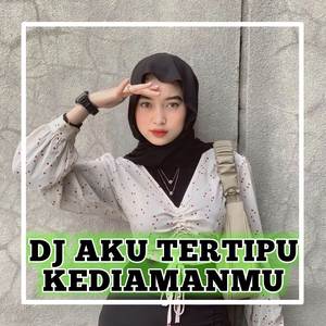 DJ AKU TERTIPU KEDIAMANMU
