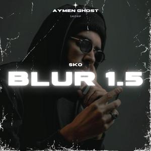 BLUR 1.5 (feat. Skorap)