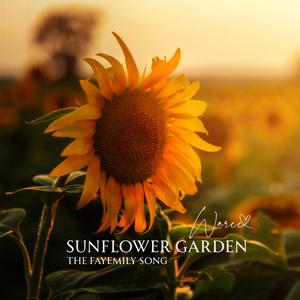 Sunflower Garden (the Fayemily Song)