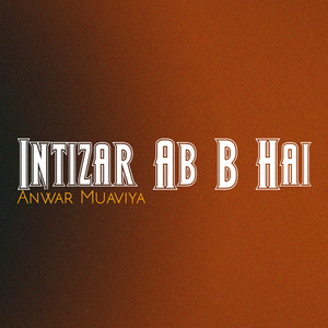 Intizar Ab B Hai