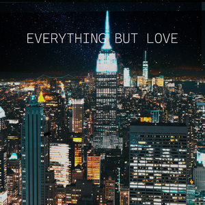 Everything But Love