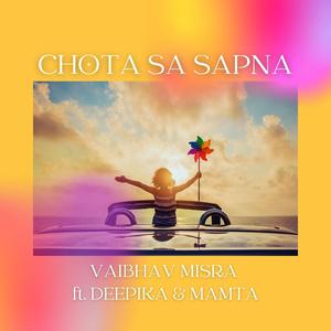 Chota sa sapna (feat. Deepika & Mamta)