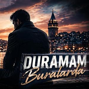 Duramam Buralarda