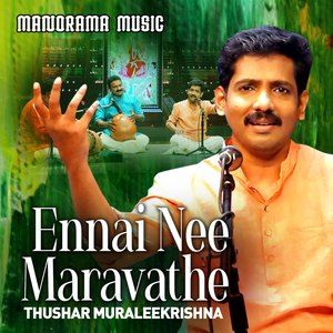 Ennai Nee Maravathe (Carnatic Classical Vocal)