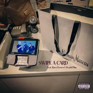 SWIPE A CARD (feat. Rory Fresco & Death Plus)
