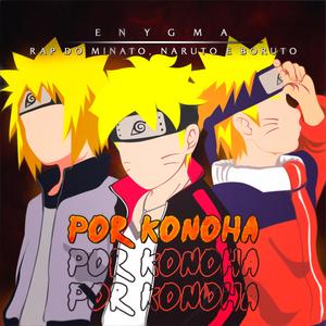 Rap Do Minato, Naruto E Boruto: Por Konoha (feat. Daarui & Neko)