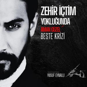 Zehir İçtim Yokluğunda (Aman Güzel) (feat. Yusuf Eynallı)